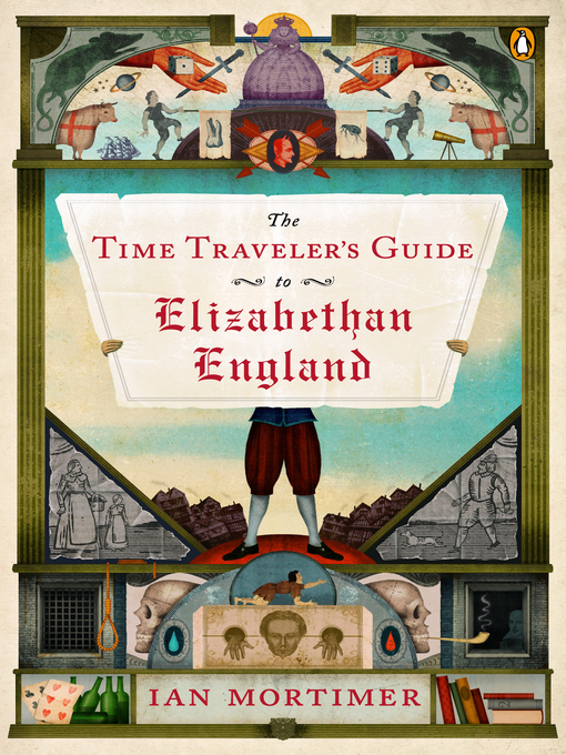 Title details for The Time Traveler's Guide to Elizabethan England by Ian Mortimer - Available